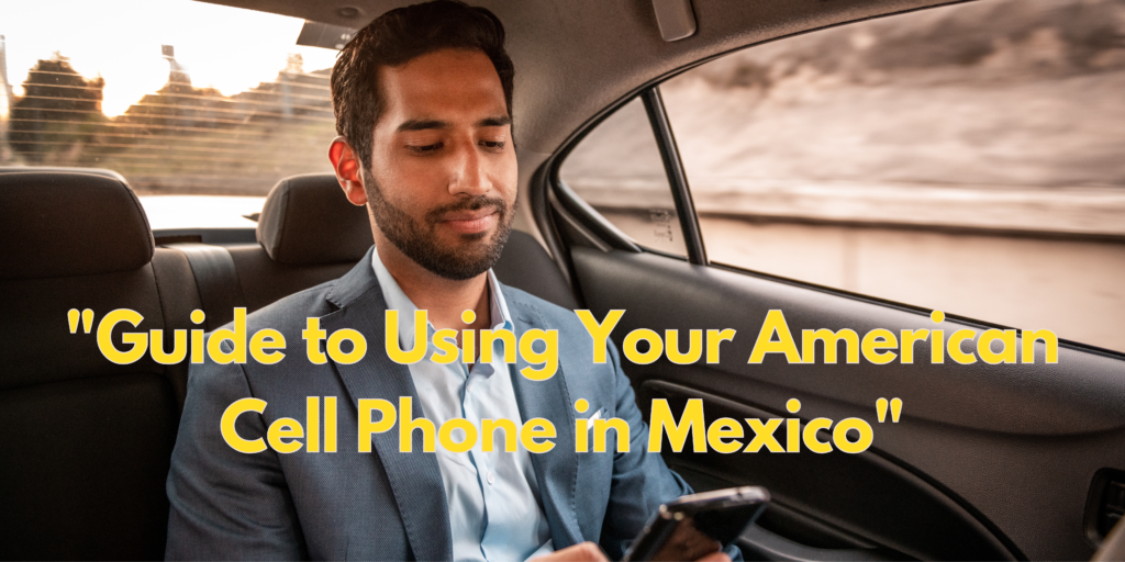 guide to using your phone in mexico